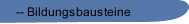 -- Bildungsbausteine